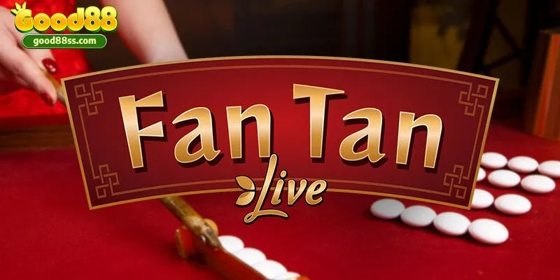fantan good88 cac loai cuoc pho bien trong tro choi fantan